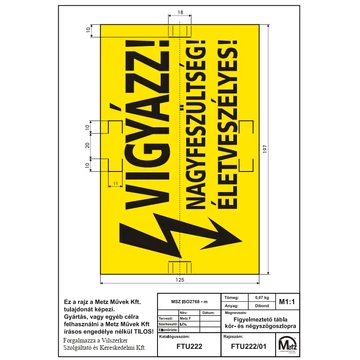 METZ FTU222 Figyelmeztető tábla univerzális 197x125x2mm "Vigyázz nagyfeszültség életveszélyes" Piros felirat (FTU222)