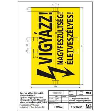 METZ FTU222 Figyelmeztető tábla univerzális 197x125x2mm "Vigyázz nagyfeszültség életveszélyes" Piros felirat (FTU222)