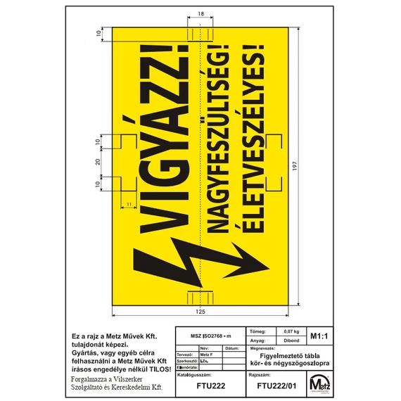 METZ FTU222 Figyelmeztető tábla univerzális 197x125x2mm "Vigyázz nagyfeszültség életveszélyes" Piros felirat (FTU222)